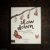 Books Books & More Rachel Williams & Freya Hartas - Slow Down 1 Books Books & More Rachel Williams & Freya Hartas - Slow Down