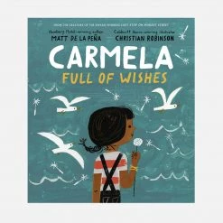 Books Matt De La Peña - Carmela Full Of Wishes Books & More