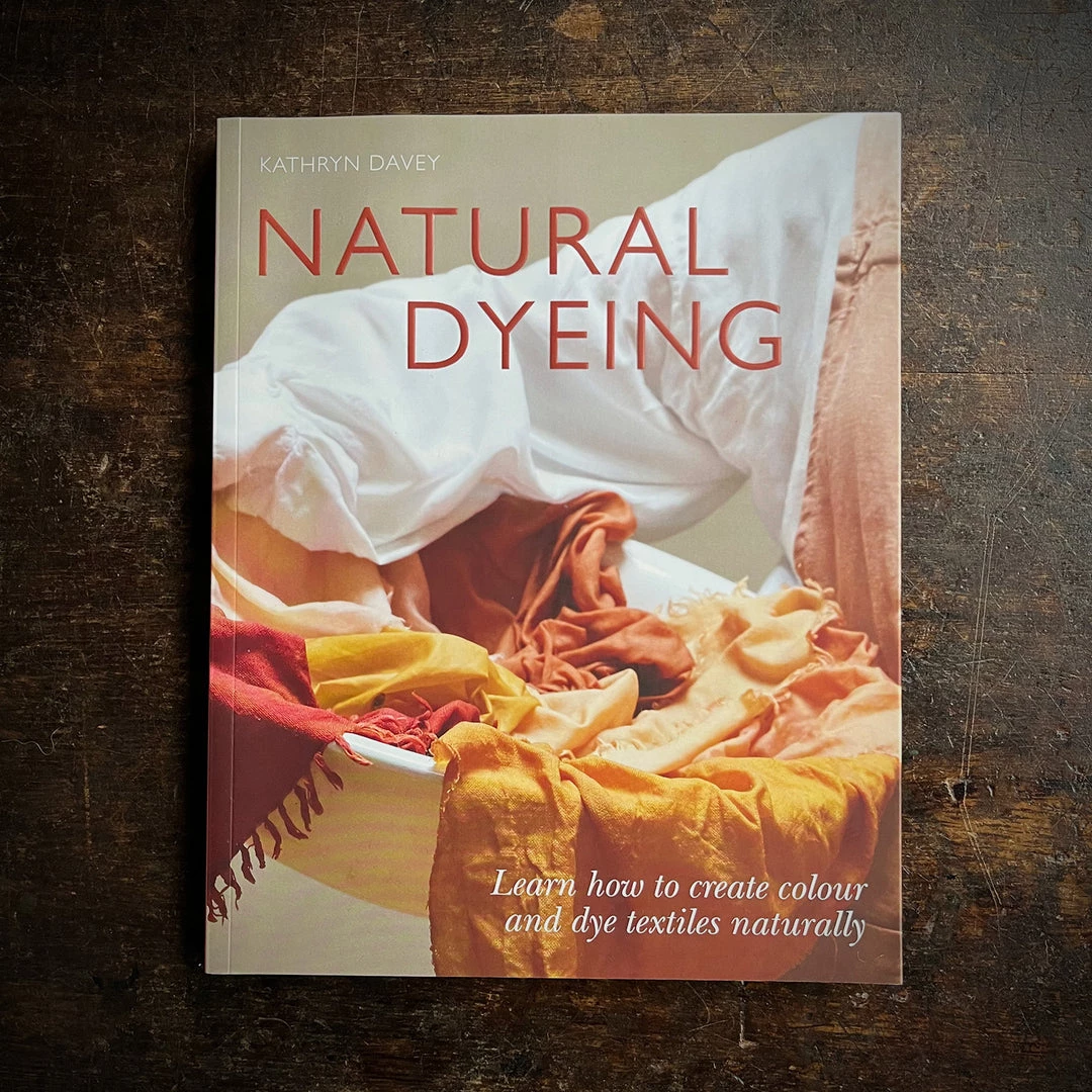 Books Books & More Kathryn Davey - Natural Dyeing 3 Books Books & More Kathryn Davey - Natural Dyeing